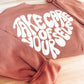 Take Care of Yourself Crewneck