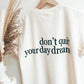 Don't Quit Your Day Dream T-shirt