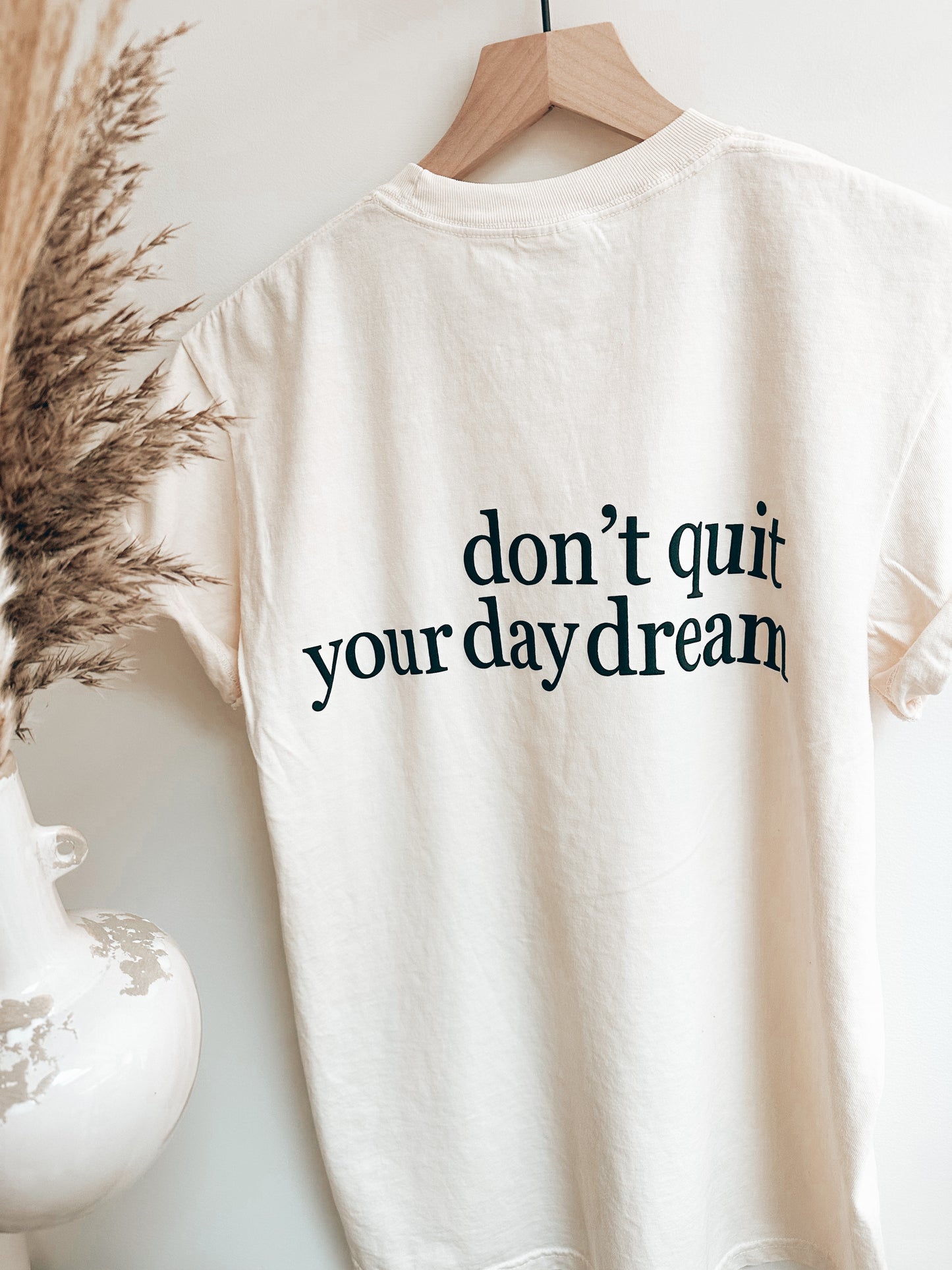 Don't Quit Your Day Dream T-shirt